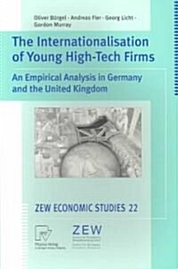 The Internationalisation of Young High-Tech Firms: An Empirical Analysis in Germany and the United Kingdom (Paperback, Softcover Repri)