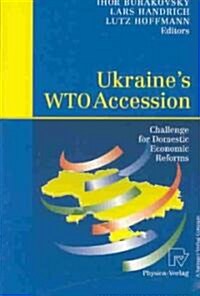 Ukraines Wto Accession: Challenge for Domestic Economic Reforms (Paperback, Softcover Repri)