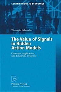 The Value of Signals in Hidden Action Models: Concepts, Application, and Empirical Evidence (Paperback, Softcover Repri)