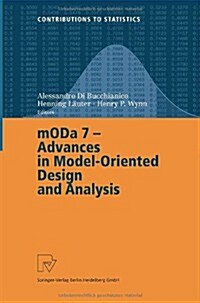 Moda 7 - Advances in Model-Oriented Design and Analysis: Proceedings of the 7th International Workshop on Model-Oriented Design and Analysis Held in H (Paperback, Softcover Repri)