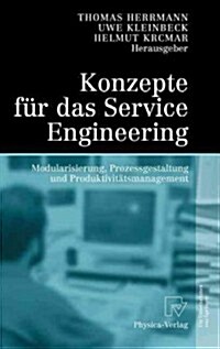 Konzepte F? Das Service Engineering: Modularisierung, Prozessgestaltung Und Produktivit?smanagement (Hardcover, 2005)