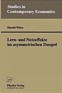 Lern- Und Netzeffekte Im Asymmetrischen Duopol (Paperback)