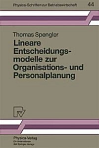 Lineare Entscheidungsmodelle Zur Organisations- Und Personalplanung (Paperback)