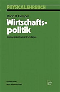 Wirtschaftspolitik: Ordnungspolitische Grundlagen (Paperback)