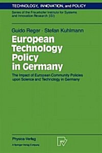 European Technology Policy in Germany: The Impact of European Community Policies Upon Science and Technology in Germany (Paperback, Softcover Repri)