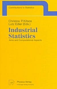 Industrial Statistics: Aims and Computational Aspects. Proceedings of the Satellite Conference to the 51st Session of the International Stati (Paperback, Softcover Repri)