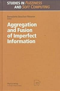 Aggregation and Fusion of Imperfect Information (Hardcover)