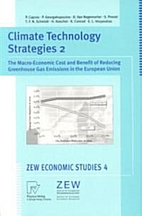 Climate Technology Strategies 2: The Macro-Economic Cost and Benefit of Reducing Greenhouse Gas Emissions in the European Union (Paperback, 1999)