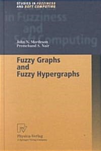 Fuzzy Graphs and Fuzzy Hypergraphs (Hardcover)