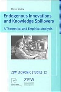 Endogenous Innovations and Knowledge Spillovers: A Theoretical and Empirical Analysis (Paperback, Softcover Repri)