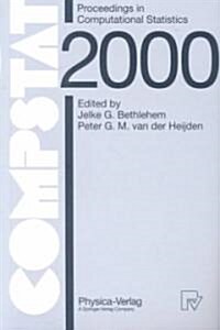 Compstat: Proceedings in Computational Statistics 14th Symposium Held in Utrecht, the Netherlands, 2000 (Paperback, Softcover Repri)