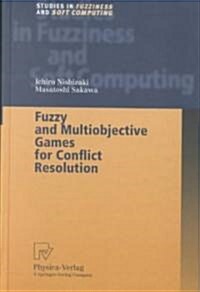 Fuzzy and Multiobjective Games for Conflict Resolution (Hardcover)