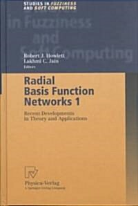 Radial Basis Function Networks 1: Recent Developments in Theory and Applications (Hardcover, 2001)