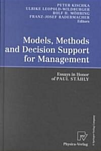 Models, Methods and Decision Support for Management: Essays in Honor of Paul Stahly (Hardcover)