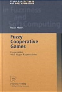 Fuzzy Cooperative Games: Cooperation with Vague Expectations (Hardcover, 2001)