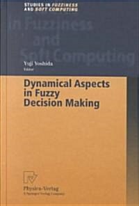 Dynamical Aspects in Fuzzy Decision Making (Hardcover)