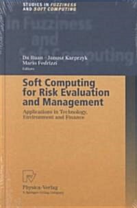 Soft Computing for Risk Evaluation and Management: Applications in Technology, Environment and Finance (Hardcover, 2001)