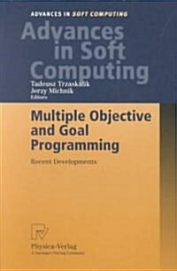 Multiple Objective and Goal Programming: Recent Developments (Paperback)
