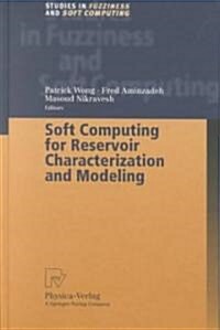 Soft Computing for Reservoir Characterization and Modeling (Hardcover, 2002)