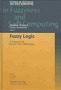 Fuzzy Logic: A Framework for the New Millennium (Hardcover, 2002)