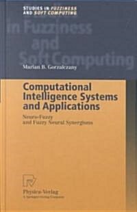 Computational Intelligence Systems and Applications: Neuro-Fuzzy and Fuzzy Neural Synergisms (Hardcover, 2002)