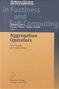 Aggregation Operators: New Trends and Applications (Hardcover, 2002)