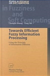 Towards Efficient Fuzzy Information Processing: Using the Principle of Information Diffusion (Hardcover, 2002)