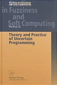 Theory and Practice of Uncertain Programming (Hardcover)