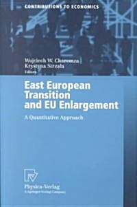 East European Transition and Eu Enlargement: A Quantitative Approach (Paperback, Softcover Repri)
