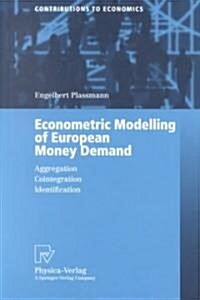 Econometric Modelling of European Money Demand: Aggregation, Cointegration, Identification (Paperback, Softcover Repri)