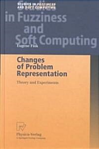 Changes of Problem Representation: Theory and Experiments (Hardcover, 2002)