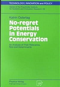 No-Regret Potentials in Energy Conservation: An Analysis of Their Relevance, Size and Determinants (Paperback, Softcover Repri)