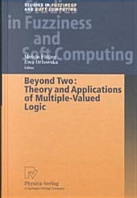 Beyond Two: Theory and Applications of Multiple-Valued Logic (Hardcover, 2003)