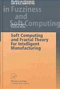 Soft Computing and Fractal Theory for Intelligent Manufacturing (Hardcover)