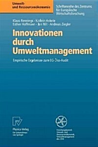 Innovationen Durch Umweltmanagement: Empirische Ergebnisse Zum Eg-?o-Audit (Paperback, 2005)
