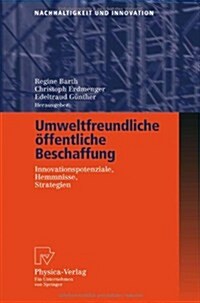 Umweltfreundliche ?fentliche Beschaffung: Innovationspotenziale, Hemmnisse, Strategien (Paperback, 2005)