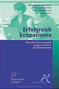 Erfolgreich Kooperieren: Best-Practice-Beispiele Ausgezeichneter Zusammenarbeit (Hardcover, 2005)