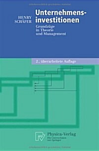 Unternehmensinvestitionen: Grundz?e in Theorie Und Management (Paperback, 2, 2., Uberarb. Au)