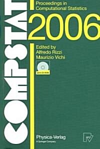 Compstat 2006 - Proceedings in Computational Statistics: 17th Symposium Held in Rome, Italy, 2006 (Hardcover, 2006)