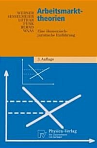 Arbeitsmarkttheorien: Eine ?onomisch-Juristische Einf?rung (Paperback, 3)