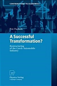 A Successful Transformation?: Restructuring of the Czech Automobile Industry (Hardcover)