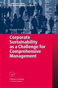 Corporate Sustainability as a Challenge for Comprehensive Management (Hardcover, 2008)