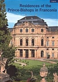 Residences of the Prince-Bishops in Franconia (Paperback)