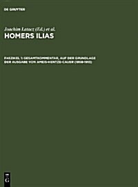 Homers Ilias. Gesamtkommentar. Auf Der Grundlage Der Ausgabe Von Ameis-Hentze-CA: Band II: Zweiter Gesang (B). Fasz. 1: Text Und Ubersetzung (Hardcover)