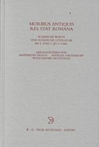 Moribus antiquis res stat Romana (Hardcover, Reprint 2013)