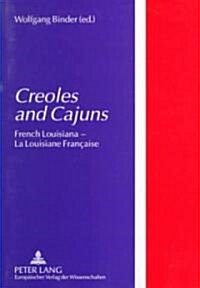Creoles and Cajuns: French Louisiana - La Louisiane Francaise (Paperback)