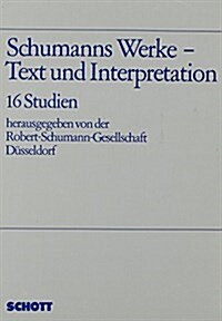 Schumanns Werke Text and Interpretat (Paperback)