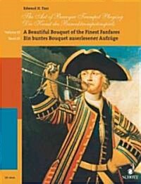 The Art of Baroque Trumpet Playing: Volume 3: A Beautiful Bouquet of the Finest Fanfares (Paperback)