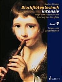 Blockflotentechnik Intensiv Volume 1: German Language (Paperback)