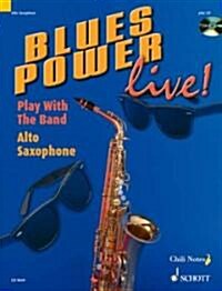 Blues Power Live! - Play with the Band: Alto Saxophone (Paperback)